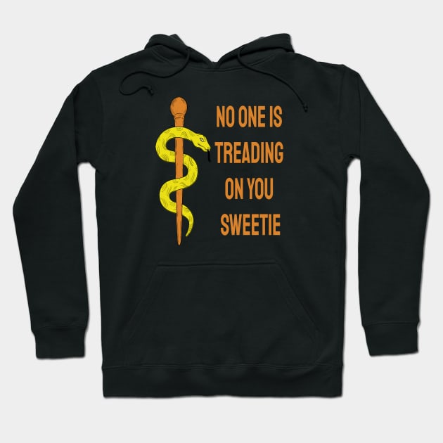 No one is treading on you sweetie Hoodie by ArtfulDesign